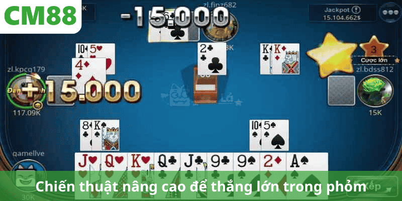 Chiến thuật nâng cao để thắng lớn trong phỏm